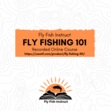 Fly Fishing 101 Recorded Online Course - Featured Product Image