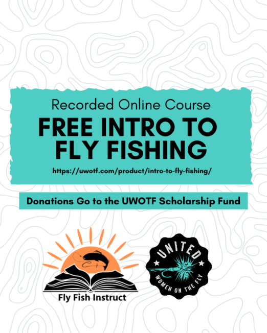 UWOTF and Fly Fish Instruct Intro to Fly Fishing