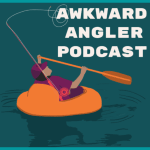 Awkward Angler Podcast