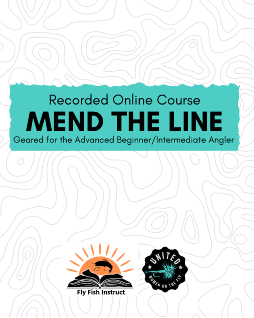 Mend the Line for Fish Success - Online Fly Fishing Course with United Women on the Fly