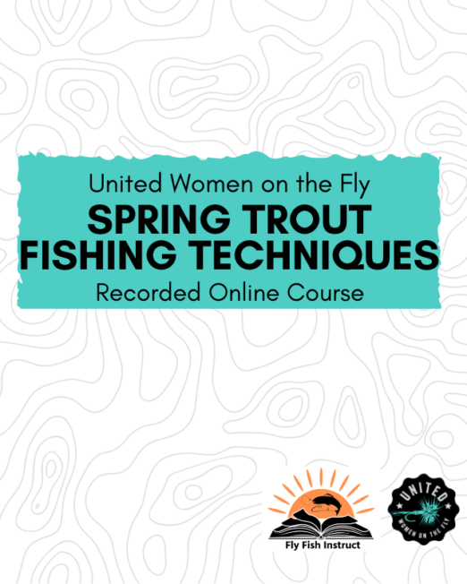 Spring Trout Fishing Techniques with Fly Fish Instruct