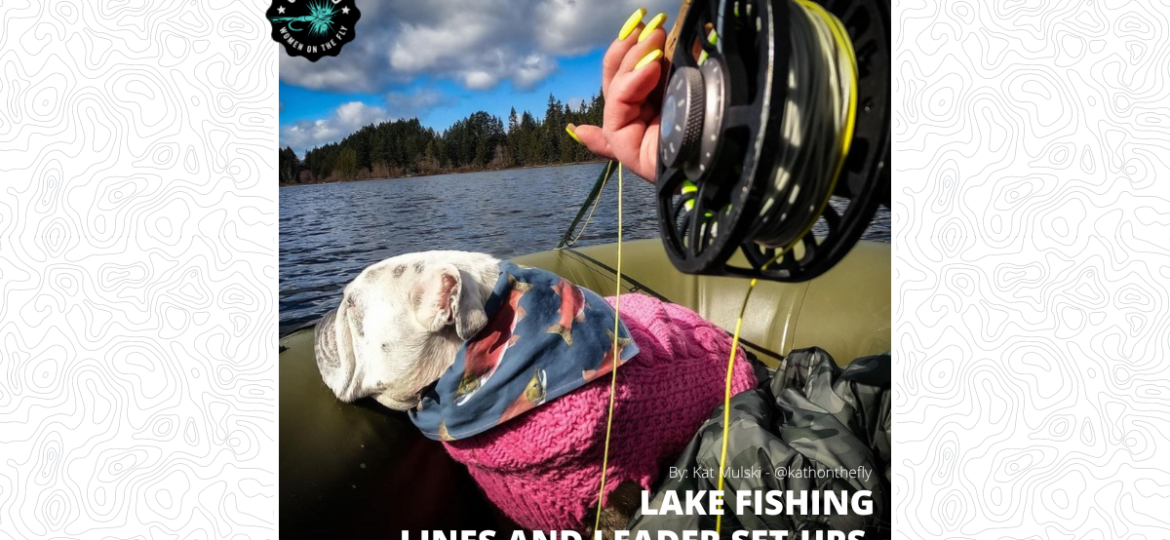 Lake Fishing Lines and Leader Set-Ups with Kat